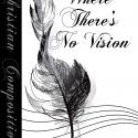 Where There's No Vision - Hymn Style